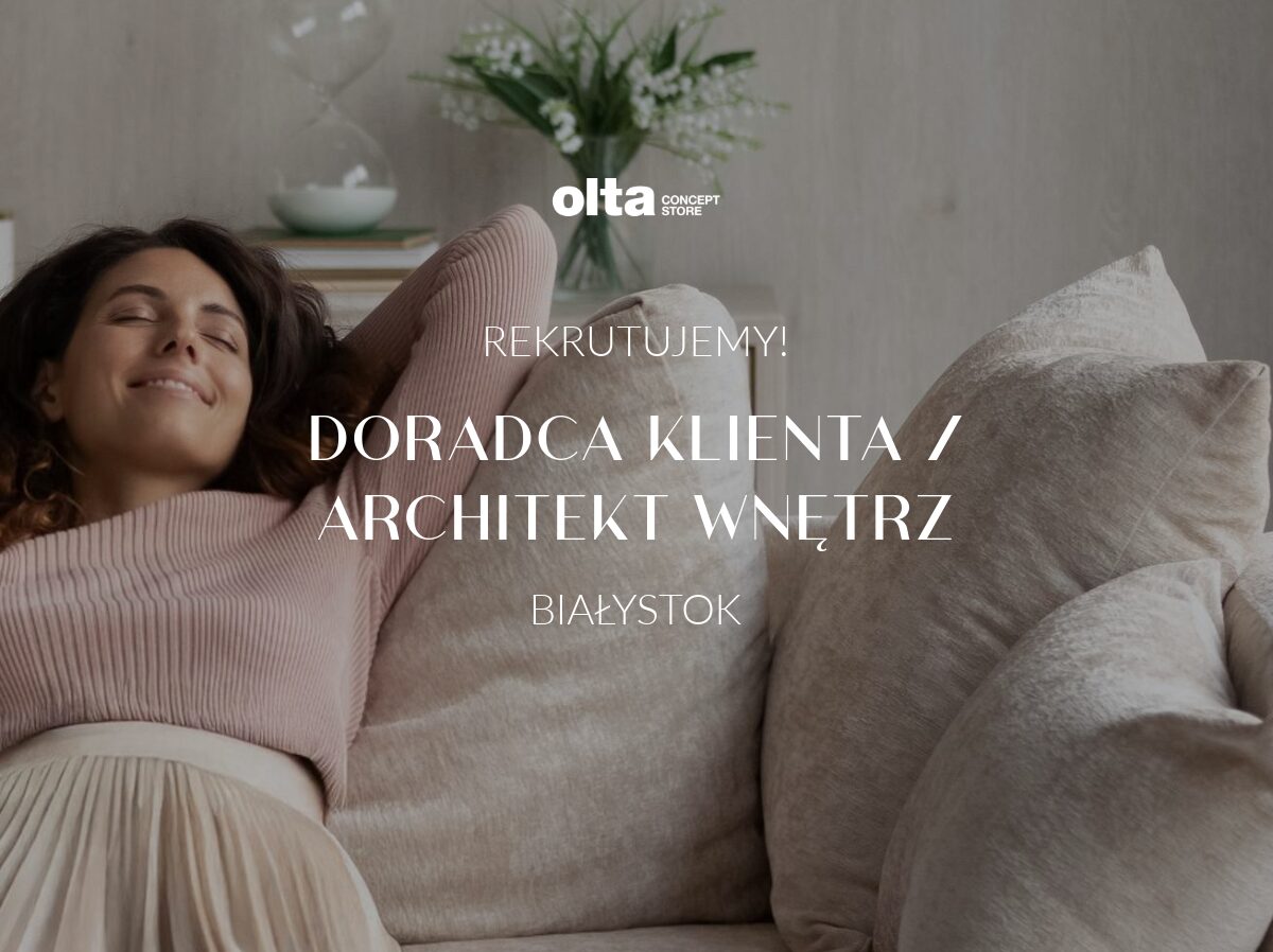 Szukamy osoby do naszego zespołu w showroomie w Białymstoku: Doradca Klienta / Architekt Wnętrz